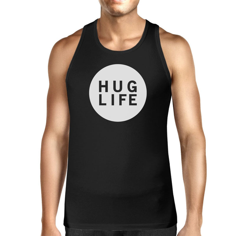 Hug Life Men's Trendy Design Sleeveless Shirt Life Quote Gift Idea
