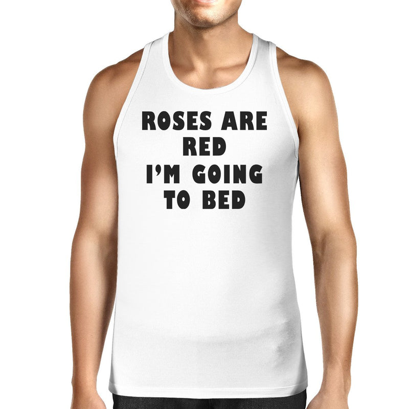 Roses Red Im Going Men\ Tanks Funny Graphic Top For Sleep Lovers