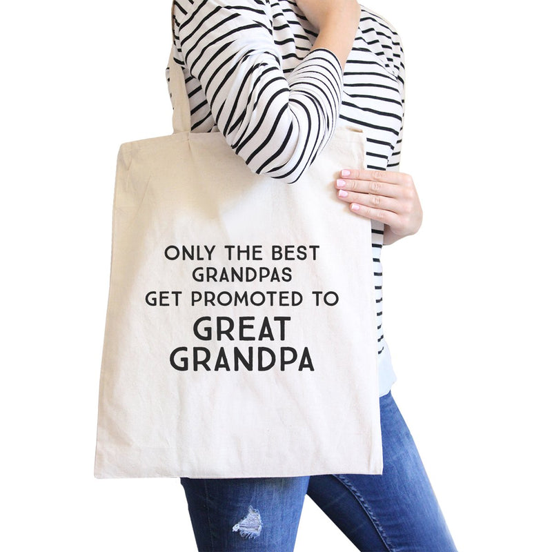 Only The Best Grandpas Get Promoted To Great Grandpa Natural Canvas Bag