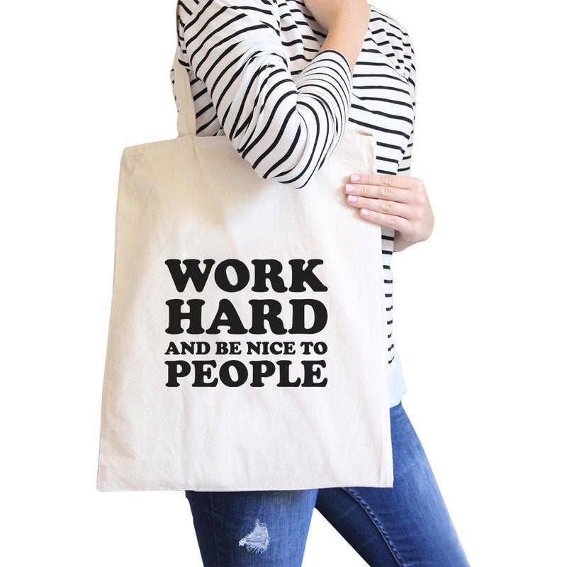 Work Hard Be Nice To People Natural Canvas Bag Gifts For Employees