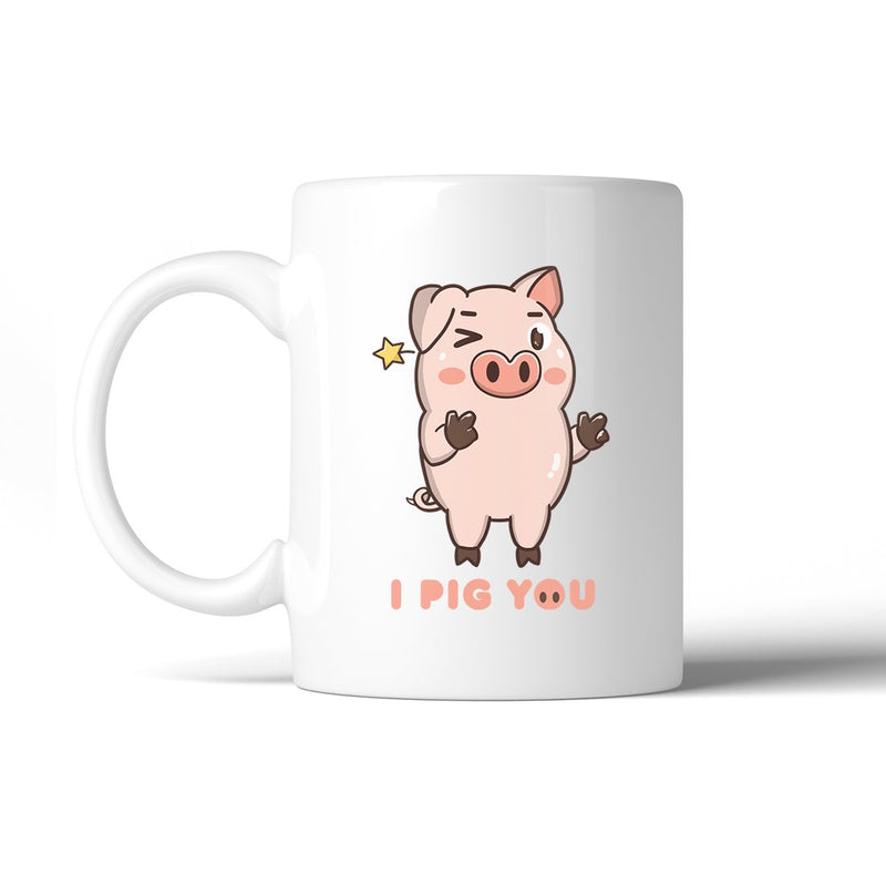 I Pig You 11 Oz Ceramic Coffee Mug Humorous Valentine's Day Gifts