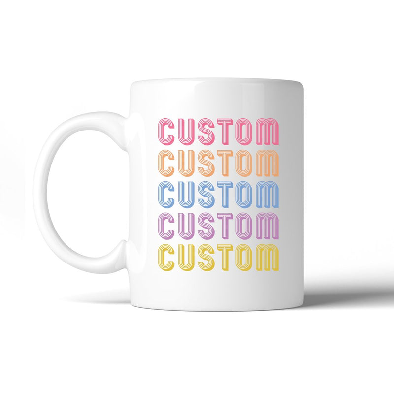 Colorful Multiline Text Perfect 11oz Personalized Ceramic Mug Gift