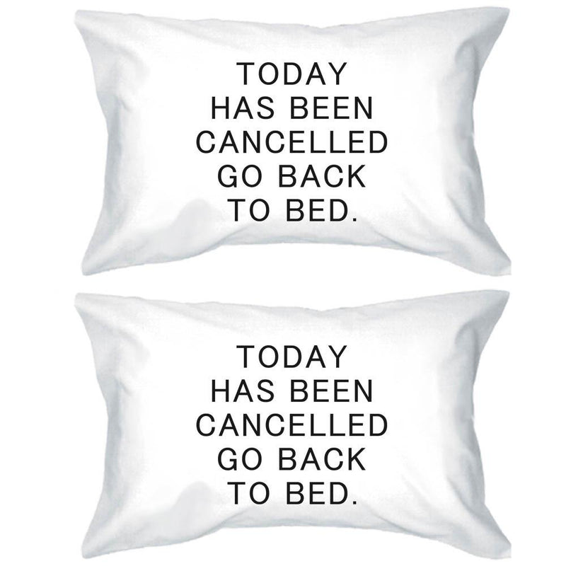 Bold Statement Pillowcases Standard Size 20 x 31 - Today Has Been Cancelled