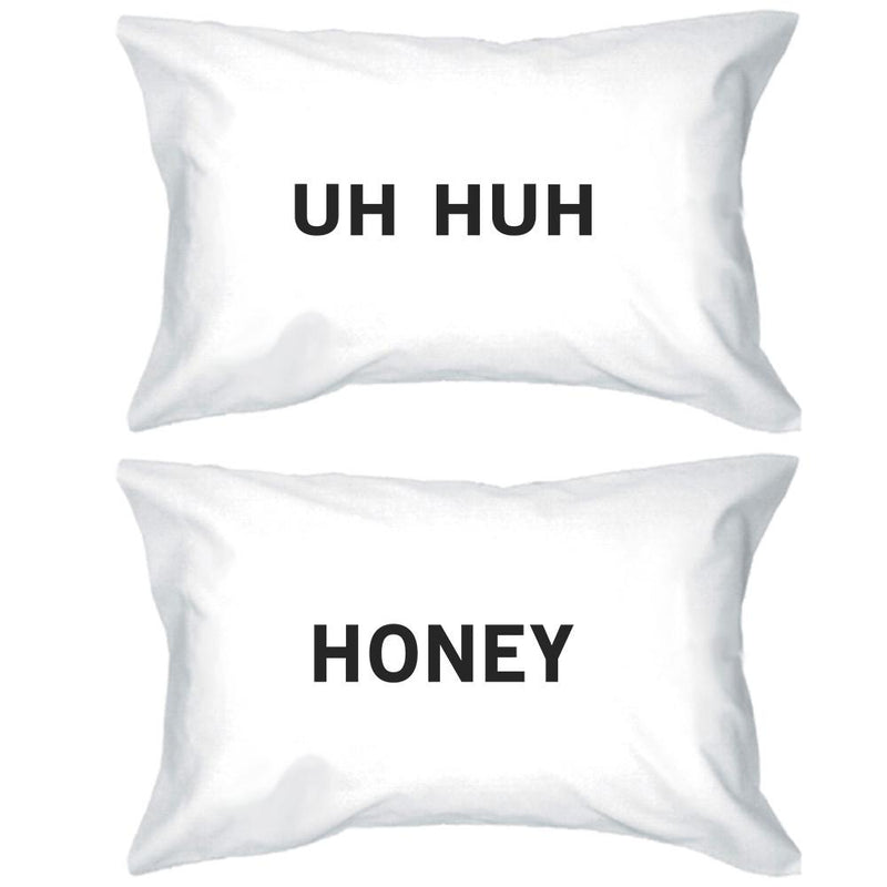 Uh Huh Honey Funny Graphic Pillow Case Cute Gift Idea For Couples