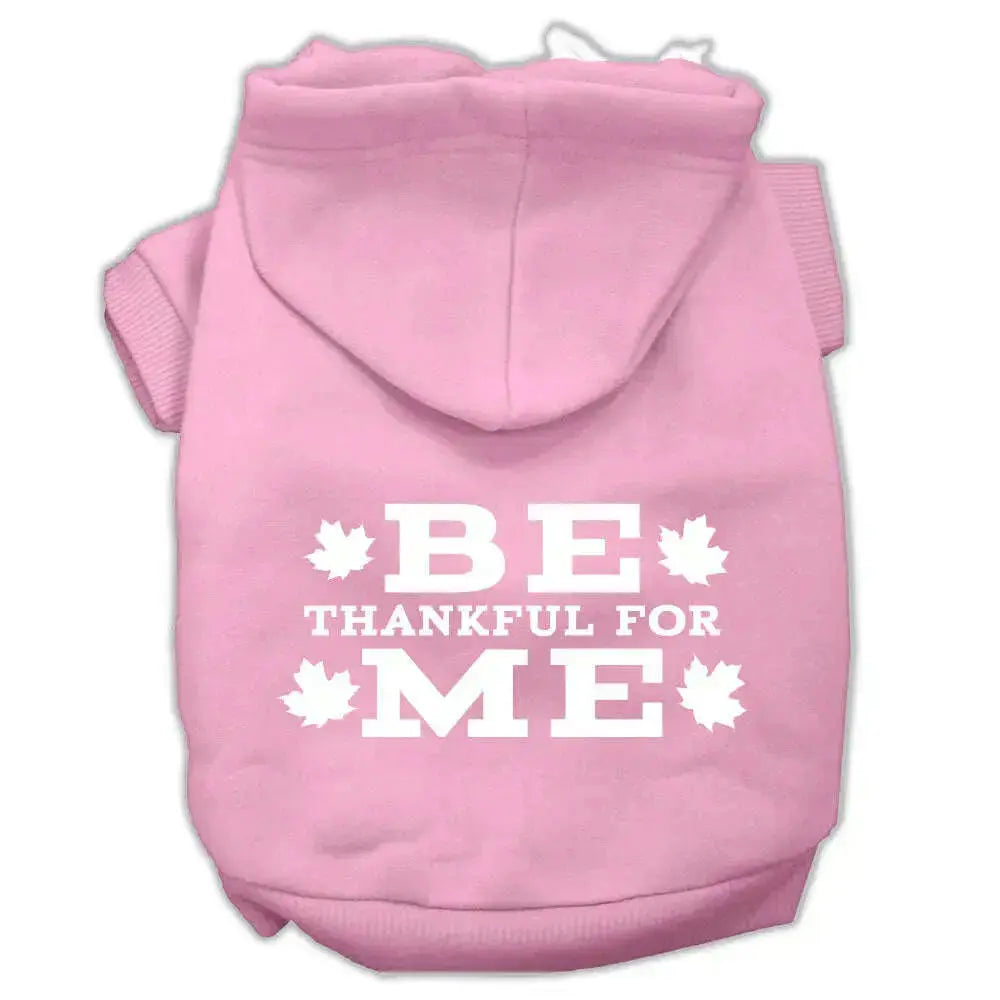 Be-Thankful-For-Me-Screen-Print-Pet-Hoodies-Light-Pink-Size-L-GreatEagleInc-319889981