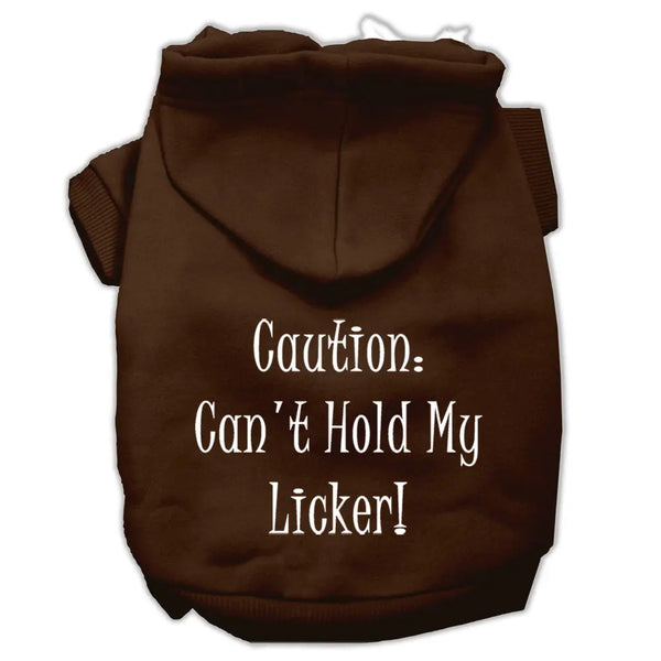 Can't Hold My Licker Screen Print Pet Hoodies Brown Size Xs Default Title