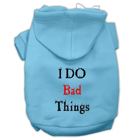 I Do Bad Things Screen Print Pet Hoodies Baby Blue Xxl Default Title