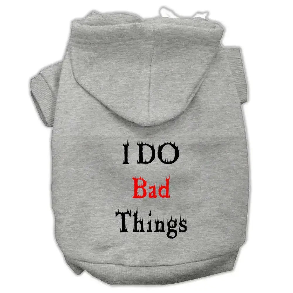I-Do-Bad-Things-Screen-Print-Pet-Hoodies-Grey-Xxl-GreatEagleInc-333956438