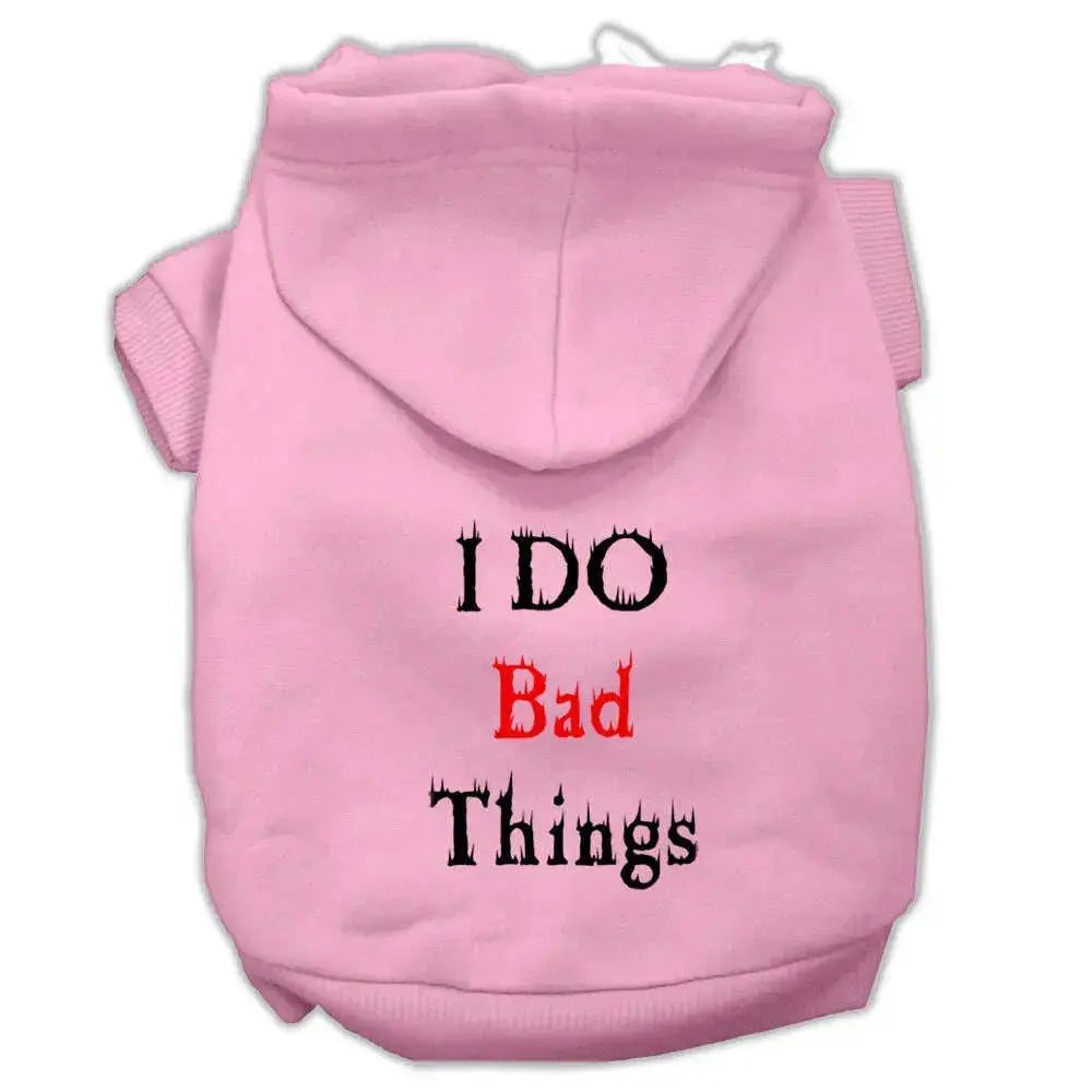 I-Do-Bad-Things-Screen-Print-Pet-Hoodies-Light-Pink-Xxl-GreatEagleInc-333956374