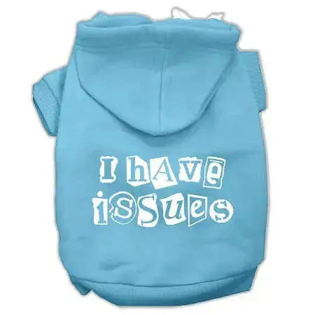 I-Have-Issues-Screen-Printed-Dog-Pet-Hoodies-Baby-Blue-Size-Sm-GreatEagleInc-333954943