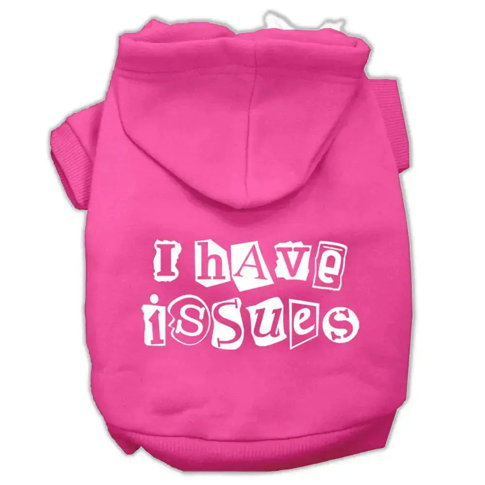 I-Have-Issues-Screen-Printed-Dog-Pet-Hoodies-Bright-Pink-Size-Sm-GreatEagleInc-333954626