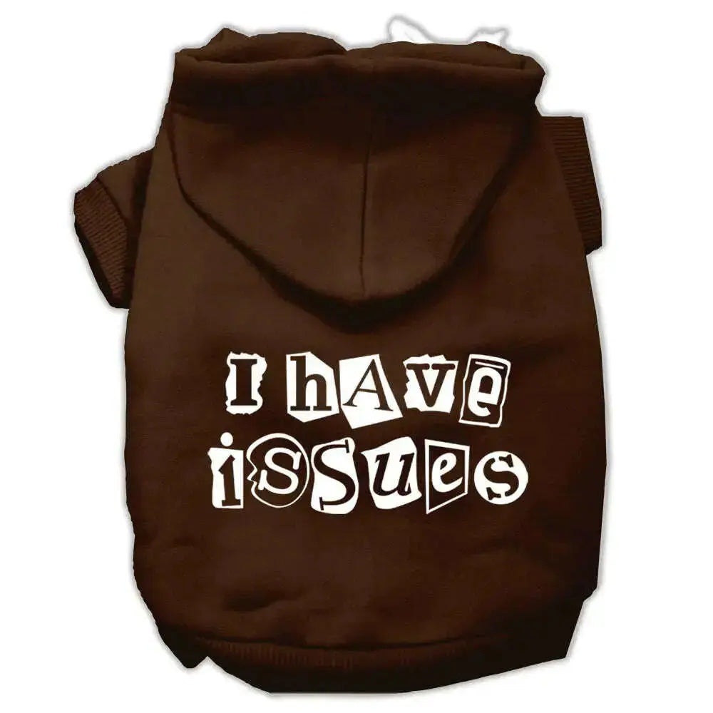 I-Have-Issues-Screen-Printed-Dog-Pet-Hoodies-Brown-Size-Sm-GreatEagleInc-333954518