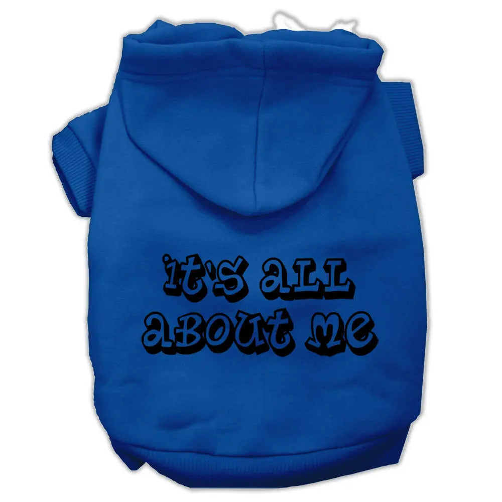 It's All About Me Screen Print Pet Hoodies Blue Size Xxl GreatEagleInc