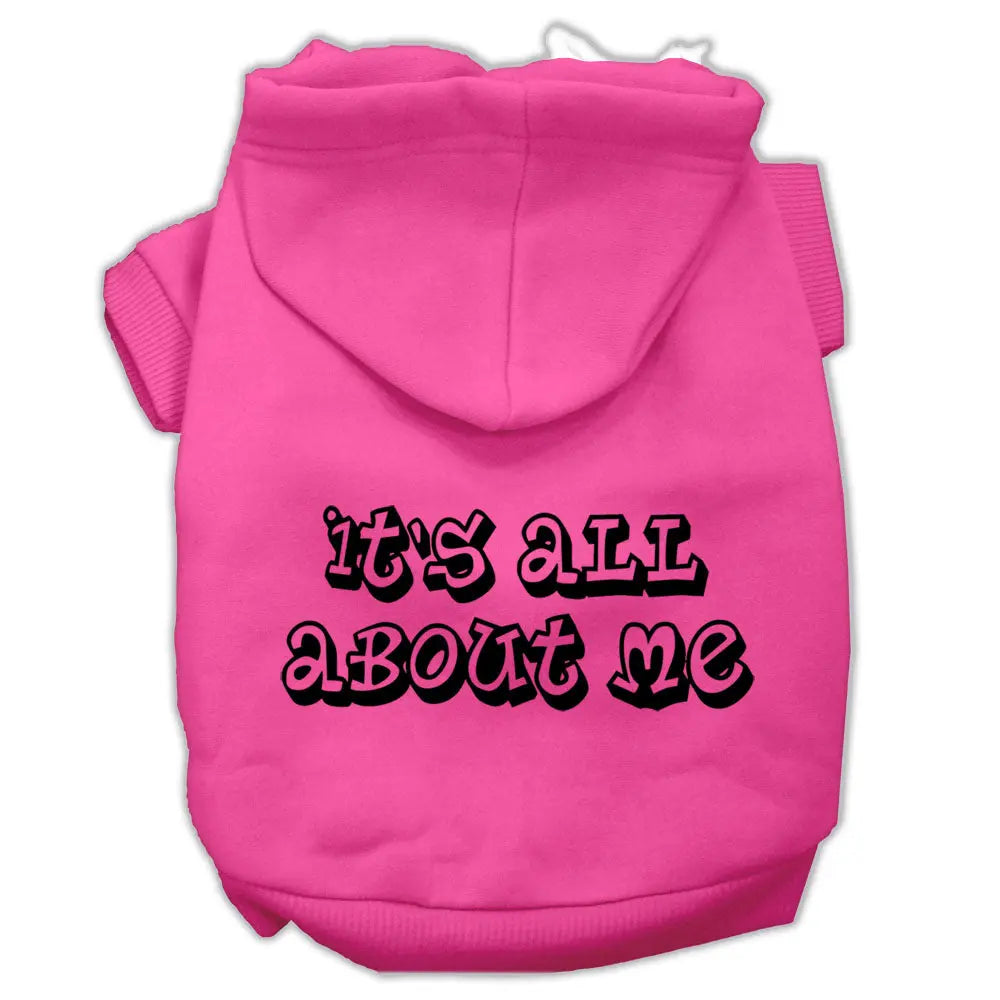 It's All About Me Screen Print Pet Hoodies Bright Pink Size Xxl GreatEagleInc