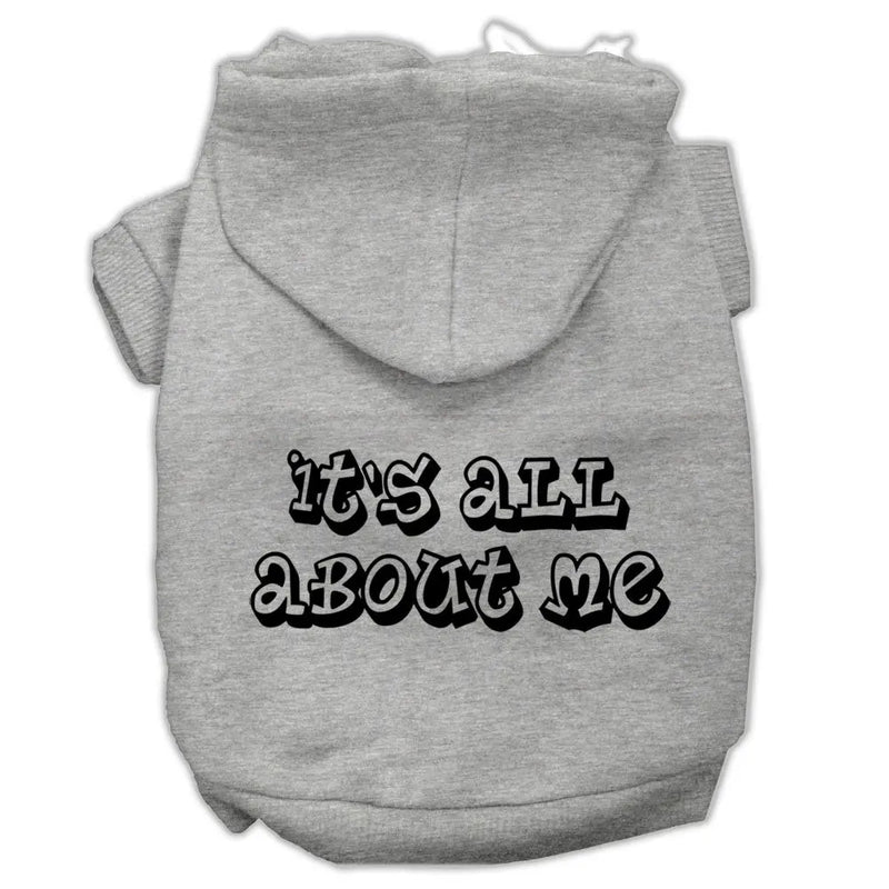 It's All About Me Screen Print Pet Hoodies Grey Size Xs GreatEagleInc