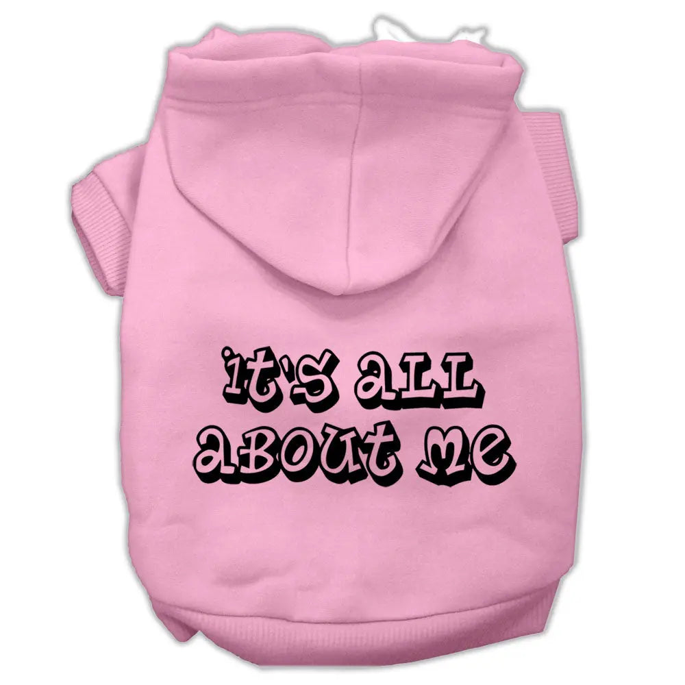 It's All About Me Screen Print Pet Hoodies Light Pink Size Xxl GreatEagleInc