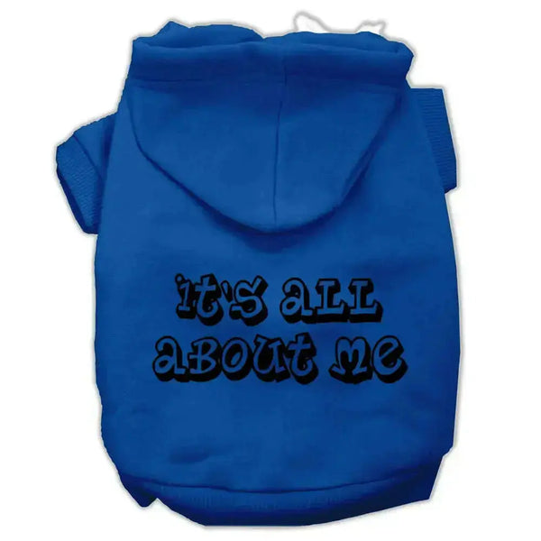 It_s-All-About-Me-Screen-Print-Pet-Hoodies-Blue-Size-Xxxl-GreatEagleInc-320153146