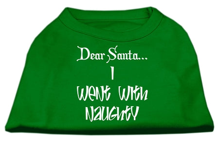 Dear Santa I Went With Naughty Screen Print Shirts Emerald Green Sm GreatEagleInc