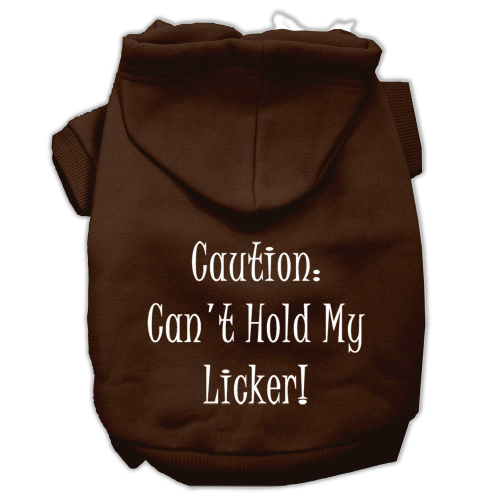 Can't Hold My Licker Screen Print Pet Hoodies Brown Size Xs GreatEagleInc