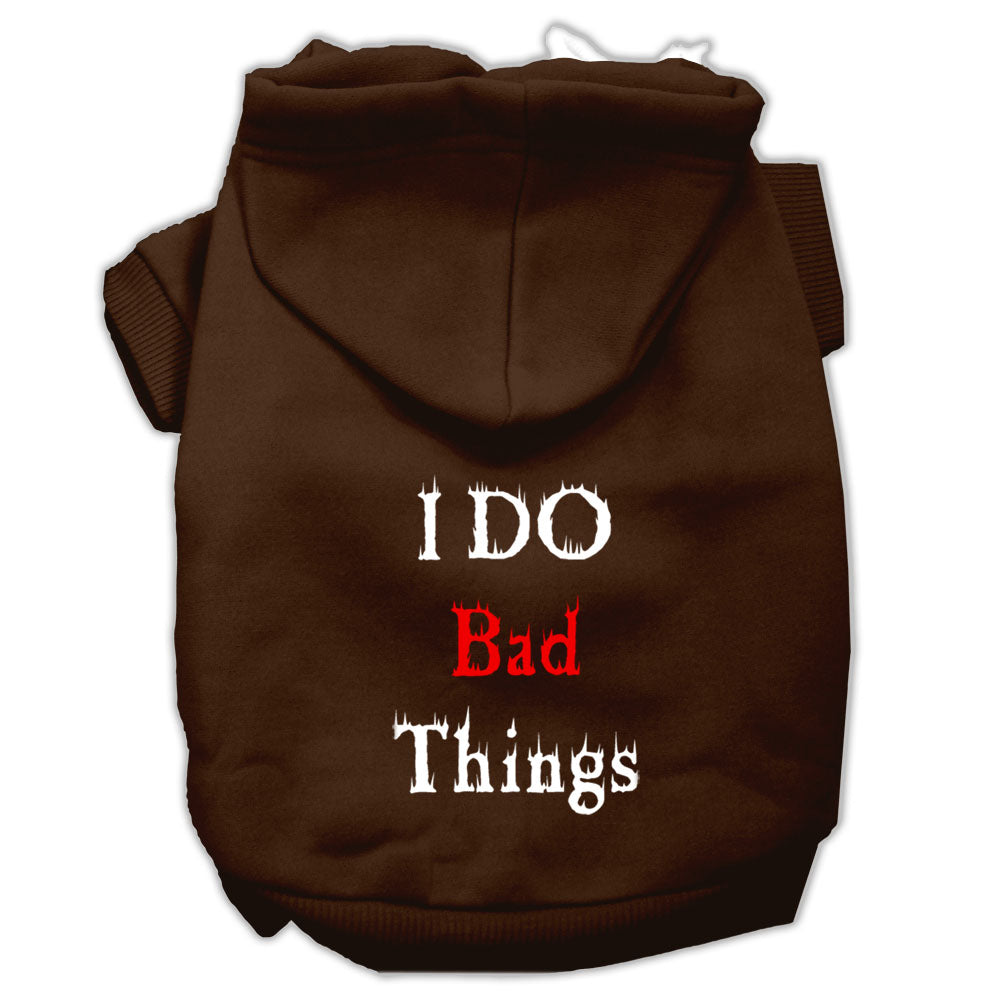 I Do Bad Things Screen Print Pet Hoodies Brown Xs GreatEagleInc