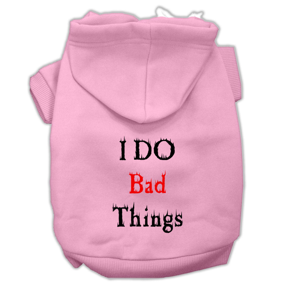 I Do Bad Things Screen Print Pet Hoodies Light Pink Xs GreatEagleInc