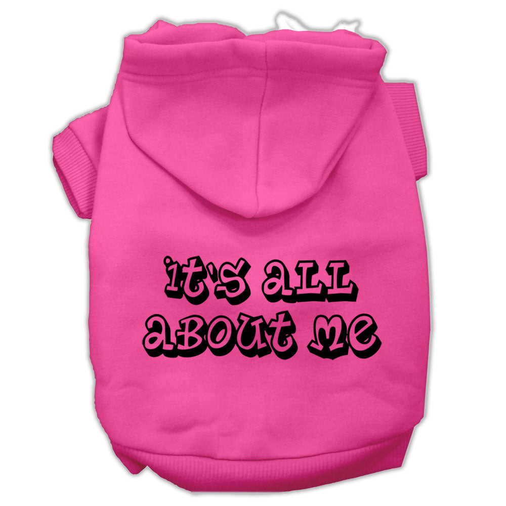 It's All About Me Screen Print Pet Hoodies Bright Pink Size Med GreatEagleInc