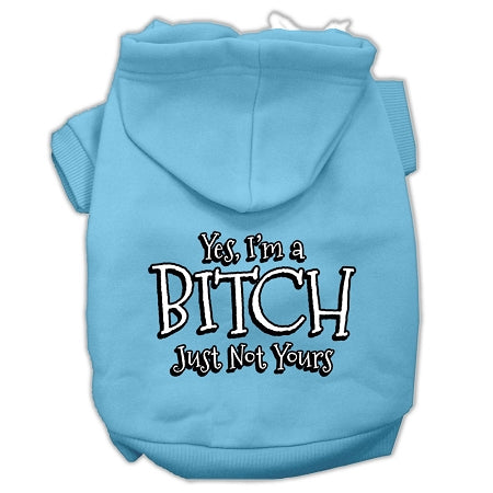 Yes Im A Bitch Just Not Yours Screen Print Pet Hoodies Baby Blue Size Lg GreatEagleInc