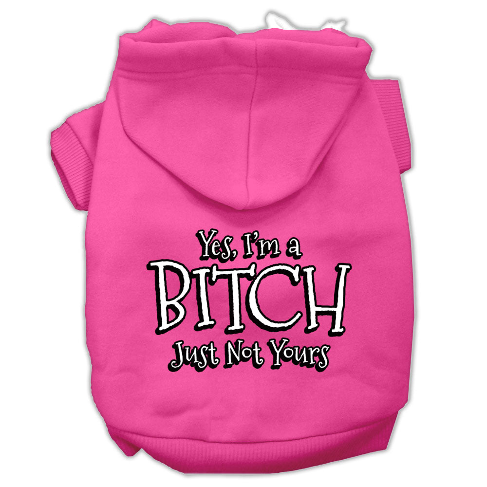 Yes Im A Bitch Just Not Yours Screen Print Pet Hoodies Bright Pink Size Lg GreatEagleInc