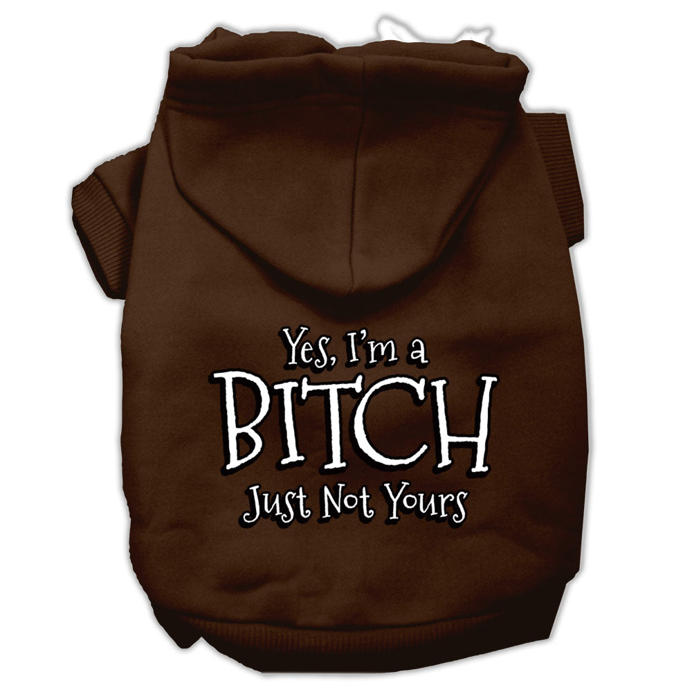 Yes Im A Bitch Just Not Yours Screen Print Pet Hoodies Brown Size Lg GreatEagleInc