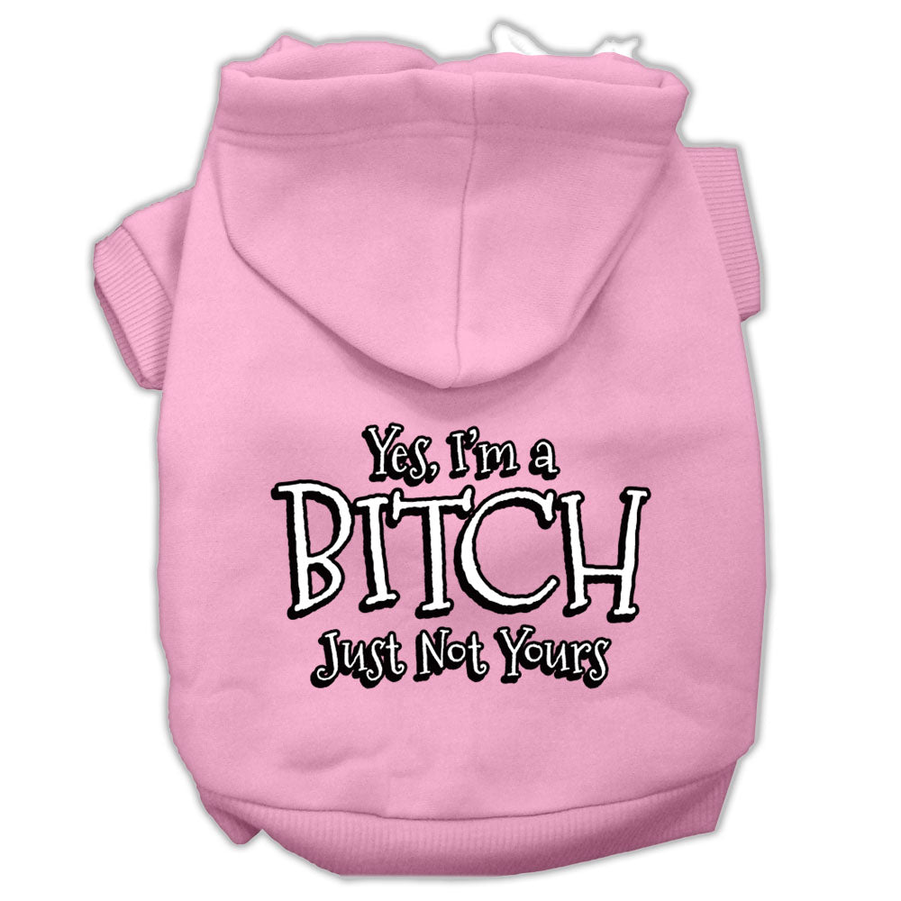 Yes Im A Bitch Just Not Yours Screen Print Pet Hoodies Light Pink Size Lg GreatEagleInc