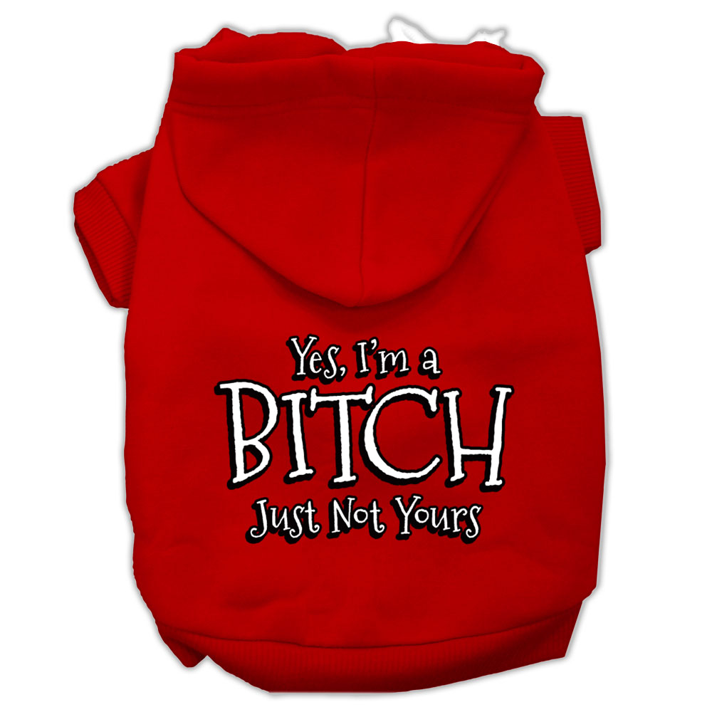 Yes Im A Bitch Just Not Yours Screen Print Pet Hoodies Red Size Lg GreatEagleInc