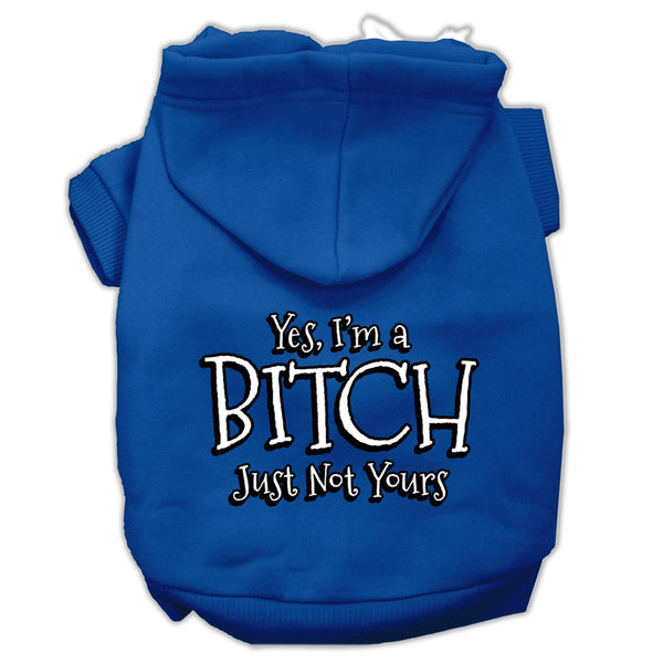 Yes Im A Bitch Just Not Yours Screen Print Pet Hoodies Blue Size Xl GreatEagleInc