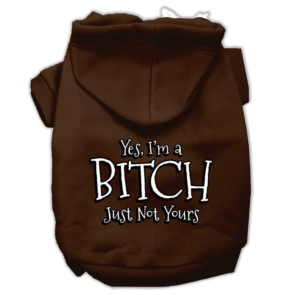 Yes I'm A Bitch Just Not Yours Screen Print Pet Hoodies Brown Size Xl Default Title