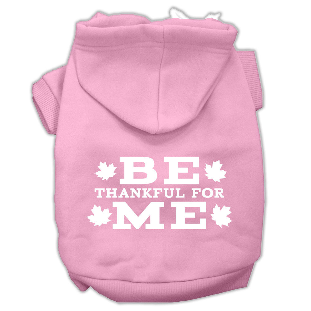 Be Thankful For Me Screen Print Pet Hoodies Light Pink Size Xs GreatEagleInc