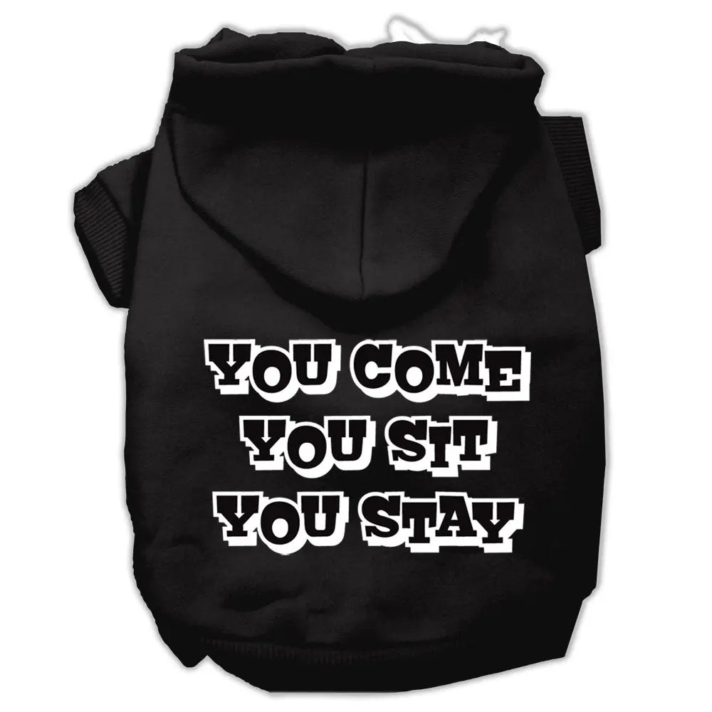 You Come, You Sit, You Stay Screen Print Pet Hoodies Black Size Lg Default Title
