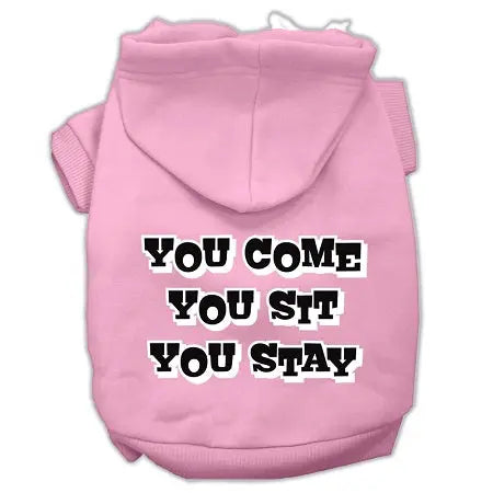 You Come, You Sit, You Stay Screen Print Pet Hoodies Light Pink Size M Default Title
